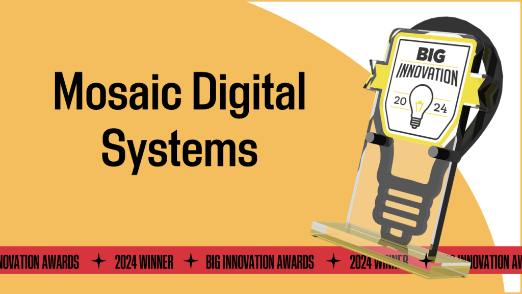 Mosaic Wins 2024 BIG Innovation Award Mosaic